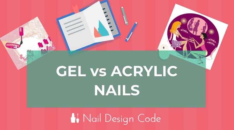 Gel Nails Vs. Acrylic Nails: Which One You Should Get?