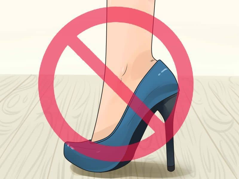 avoid high heels and tight shoes